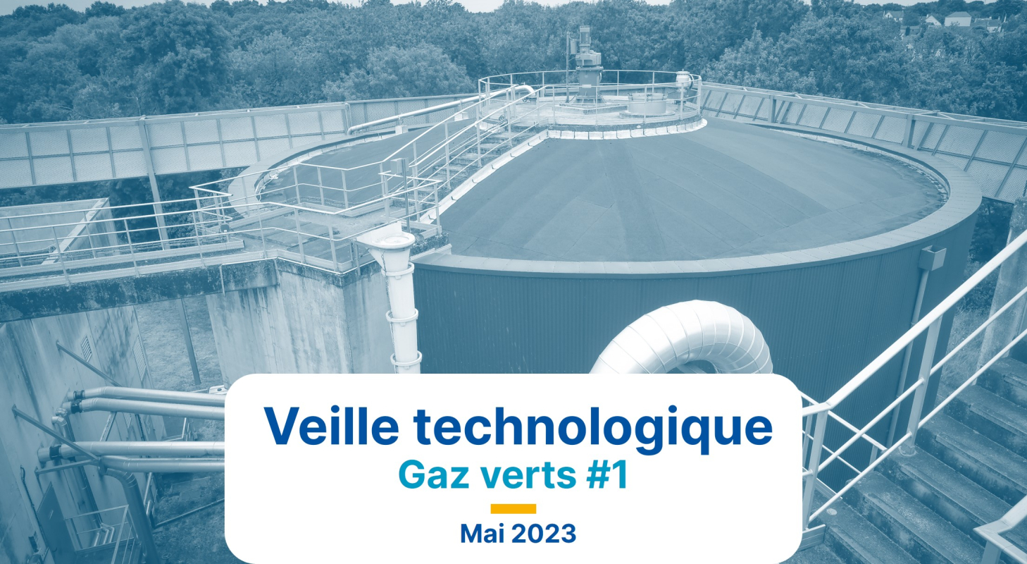 Veille technologique sur les filières gaz verts #1 - Mai 2023