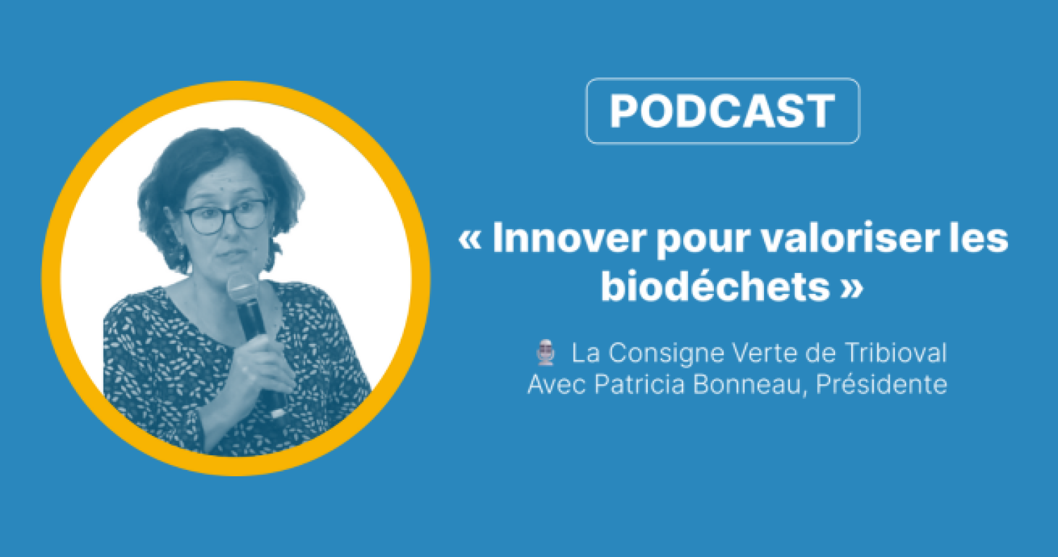 🎧 Podcast - Tribioval & GRDF : quand les biodéchets deviennent une ressource… même en festival !
